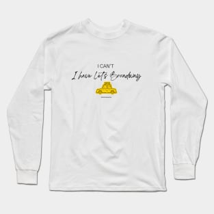 I Can’t, I Have Let’s Broadway w/ Taxi Long Sleeve T-Shirt